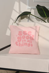 See Good Positive Message Pink Text Cushion Cover – 43x43cm