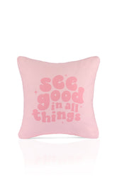 See Good Positive Message Pink Text Cushion Cover – 43x43cm