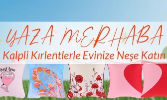 Yaza Merhaba: Kalpli Kırlentlerle Evinize Neşe Katın